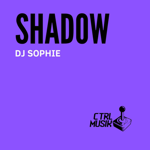 Dj Sophie - Shadow [CTRL004]